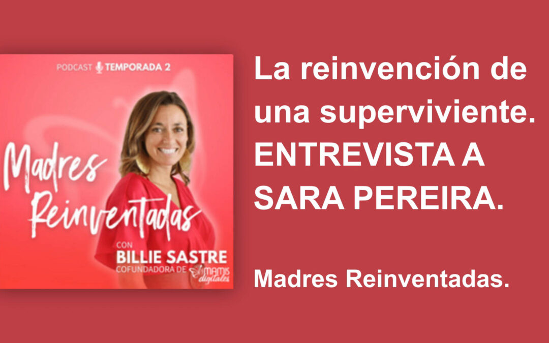 Madres Reinventadas entrevista a nuestra socia Sara Pereira